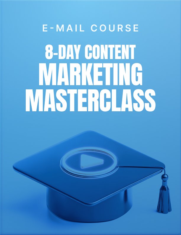 8 Day Content Marketing Masterclass Mini Course
